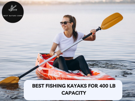 Best Fishing kayaks for 400 LB Capacity