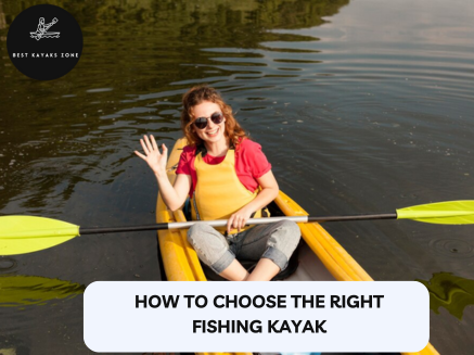 How To Choose The Right Fishing Kayak